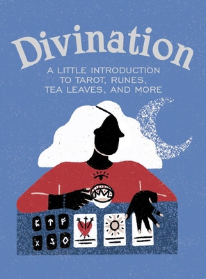 Divination: A Little Introduction to Tarot, Runes, Tea Leaves, and More (RP Minis) By Ivy O'Neil Cover Image