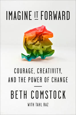 Imagine It Forward: Courage, Creativity, and the Power of Change