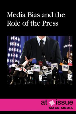 Media Bias and the Role of the Press (At Issue) Cover Image
