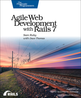 Agile Web Development with Rails 7 By Sam Ruby, Dave Thomas Cover Image
