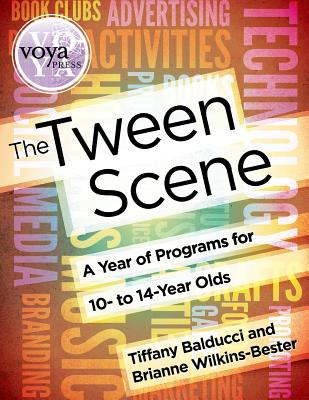 The Tween Scene: A Year of Programs for 10- To 14-Year Olds