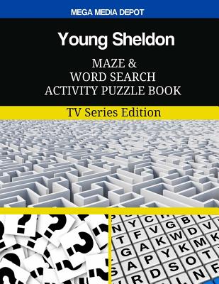 Young Sheldon Maze and Word Search Activity Puzzle Book: TV Series Edition