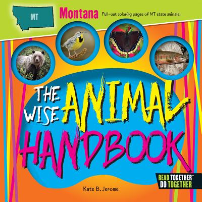 The Wise Animal Handbook Montana (Arcadia Kids)