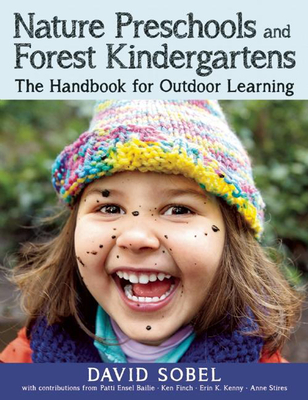 Nature Preschools and Forest Kindergartens: The Handbook for Outdoor Learning Cover Image