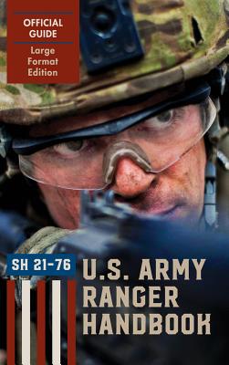 Ranger Handbook (Large Format Edition): The Official U.S. Army Ranger Handbook SH21-76, Revised February 2011 Cover Image