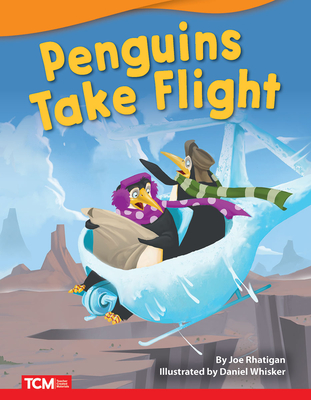 Penguins Take Flight (Fiction Readers) By Joe Rhatigan Cover Image