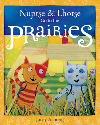 Nuptse and Lhotse Go to the Prairies (Nuptse and Lhotse Adventures)