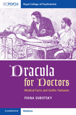 Dracula for Doctors: Medical Facts and Gothic Fantasies Cover Image