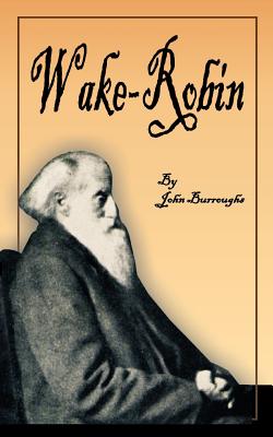 Wake-Robin By John Burroughs Cover Image