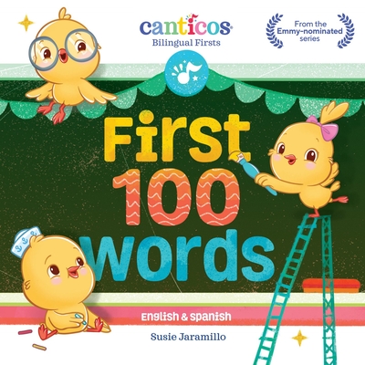 Canticos First 100 Words: Bilingual Firsts (Canticos Bilingual Firsts) Cover Image