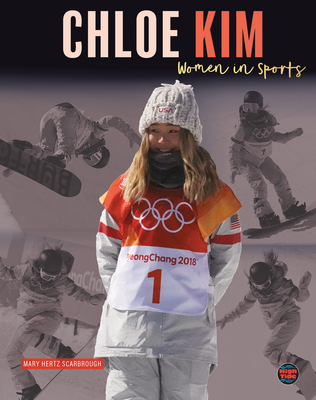 Chloe Kim (Women in Sports) By Mary Hertz Scarbrough Cover Image