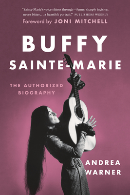 Buffy Sainte-Marie: The Authorized Biography Cover Image