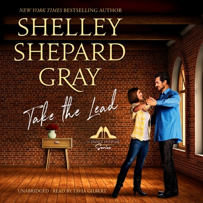 Take the Lead (Dance with Me) By Shelley Shepard Gray, Tavia Gilbert (Read by) Cover Image