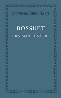 Oraison Funebre (Cambridge Plain Texts)