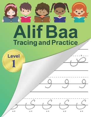 Alif Baa Tracing and Practice: Arabic Alphabet letters Practice Handwriting WorkBook for kids, Preschool, Kindergarten, and Beginners - Level 1. Cover Image