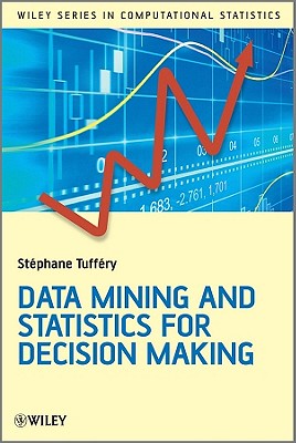 Data Mining and Statistics for Decision Making (Wiley