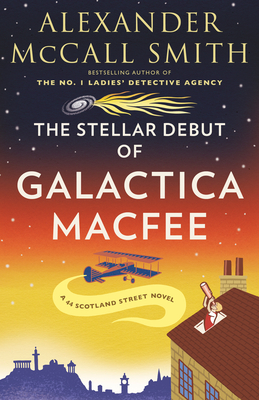 The Stellar Debut of Galactica Macfee (44 Scotland Street Series #17) By Alexander McCall Smith Cover Image