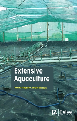 Extensive Aquaculture By Bruno Augusto Amato Borges Cover Image