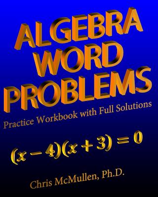 Algebra Word Problems Practice Workbook with Full Solutions Cover Image