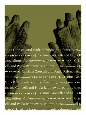 Extravagances: Habits of Being 4 By Cristina Giorcelli (Editor), Paula Rabinowitz (Editor) Cover Image