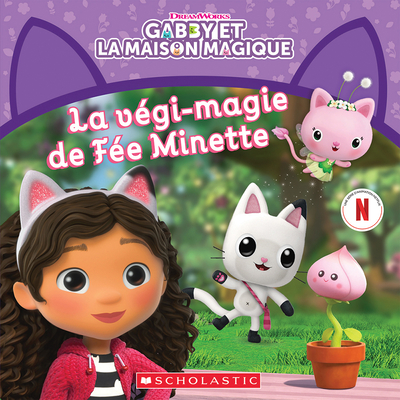 Gabby Et La Maison Magique: La Végi-Magie de Fée Minette (Paperback)