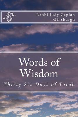 Words of Wisdom: Thirty Six Days of Torah By Rabbi Judy Caplan Ginsburgh Cover Image