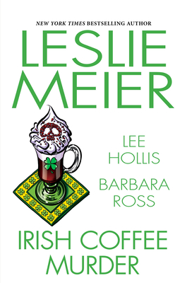 Irish Coffee Murder By Leslie Meier, Lee Hollis, Barbara Ross Cover Image
