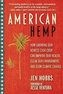 American Hemp: How Growing Our Newest Cash Crop Can Improve Our Health, Clean Our Environment, and Slow Climate Change Cover Image