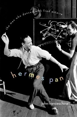 Hermes Pan Man Danced Fred Astaire C By John Franceschina Cover Image