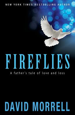 Fireflies: A Father's Tale of Love and Loss By David Morrell Cover Image