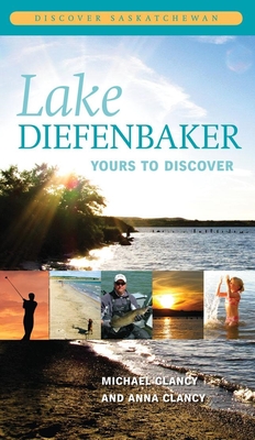 Lake Diefenbaker: Yours to Discover Cover Image