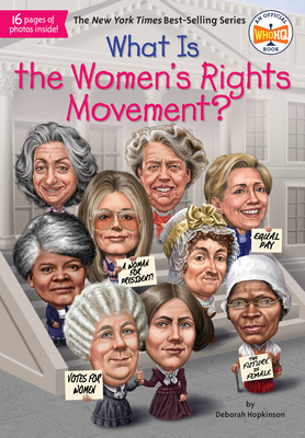 What Is the Women's Rights Movement? (What Was?) By Deborah Hopkinson, Who HQ, Laurie A. Conley (Illustrator) Cover Image