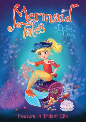 Treasure in Trident City: Book 8 (Mermaid Tales) Cover Image