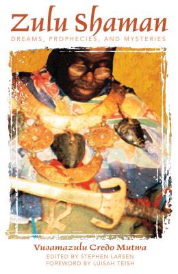 Zulu Shaman: Dreams, Prophecies, and Mysteries Cover Image