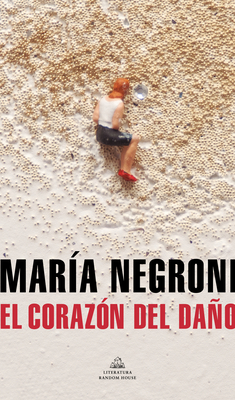 El corazón del daño / The Heart of Harm By María Negroni Cover Image
