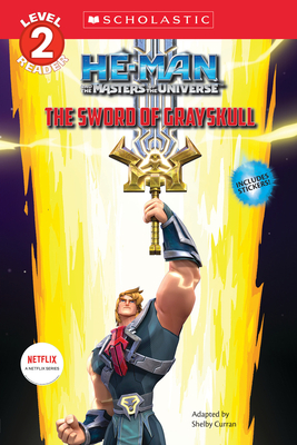 He-Man and the Masters of the Universe Reader (Lvl 2): The Sword of Grayskull By Shelby Curran Cover Image