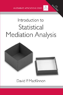 Introduction to Statistical Mediation Analysis [With CDROM] (Multivariate Applications) Cover Image
