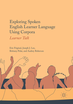 Exploring Spoken English Learner Language Using Corpora: Learner Talk Cover Image