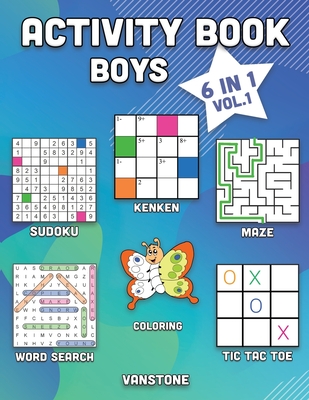 Activity Book Boys: 6 in 1 - Word Search, Sudoku, Coloring, Mazes, KenKen & Tic Tac Toe (Vol. 1)