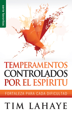 Temperamentos Controlados Por El Espíritu - Serie Favoritos: Fortaleza Para Cada Dificultad Cover Image
