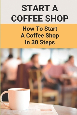 How to Start a Coffee Shop