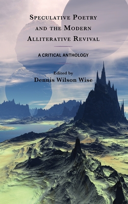 Speculative Poetry and the Modern Alliterative Revival: A Critical Anthology Cover Image
