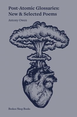 Post-Atomic Glossaries: New & Selected Poems Cover Image