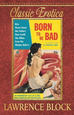 Born to Be Bad (Classic Erotica #9) By Lawrence Block Cover Image