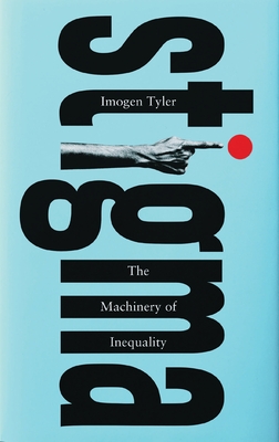 Stigma: The Machinery of Inequality By Imogen Tyler Cover Image