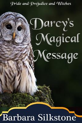 Darcy's Magical Message: Pride and Prejudice and Witches (The Witches of Longbourn #3)