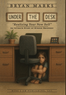 Under the Desk By Bryan Marks Cover Image