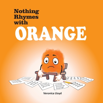 Nothing Rhymes with Orange By Veronica M. Lloyd Cover Image