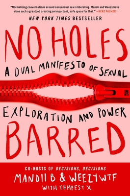 No Holes Barred: A Dual Manifesto of Sexual Exploration and Power By Mandii B, WeezyWTF, Tempest X (With) Cover Image