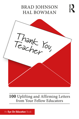 Thank You, Teacher: 100 Uplifting and Affirming Letters from Your Fellow Educators Cover Image